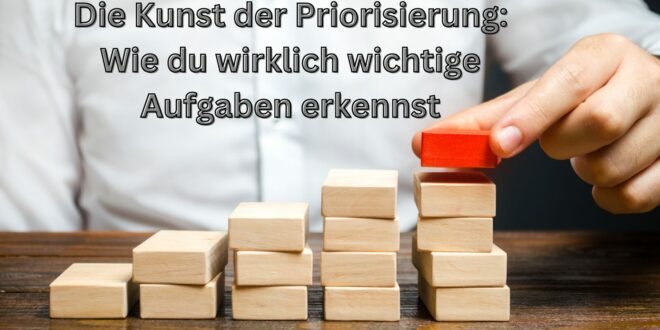 Die Kunst der Priorisierung