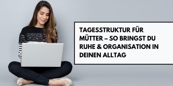 Tagesstruktur für Mütter