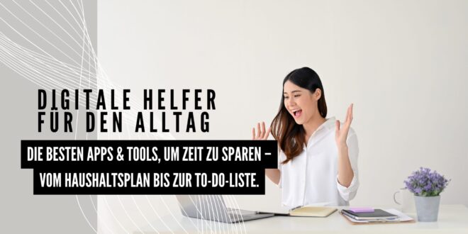 Digitale Helfer für den Alltag